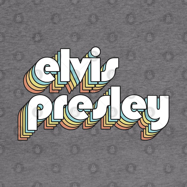 Elvis Presley - Retro Rainbow Typography Faded Style by Paxnotods